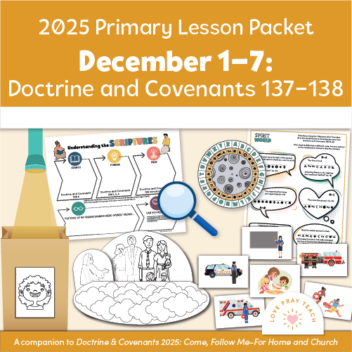 Printable activities for Come, Follow Me 2025 D&C 137-138 December 1-7-Primary