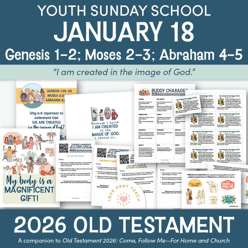 Youth Sunday School 2026 Printable Lesson Pack for January 12–18: “In the Beginning God Created the Heaven and the Earth” Genesis 1–2; Moses 2–3; Abraham 4–5