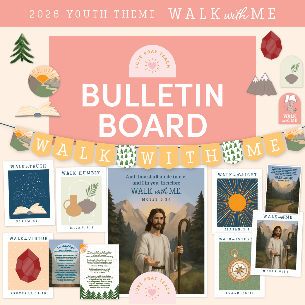 2026 Youth Theme: "Walk With Me" Moses 6:34 | Bulletin Board Packet for Young Women