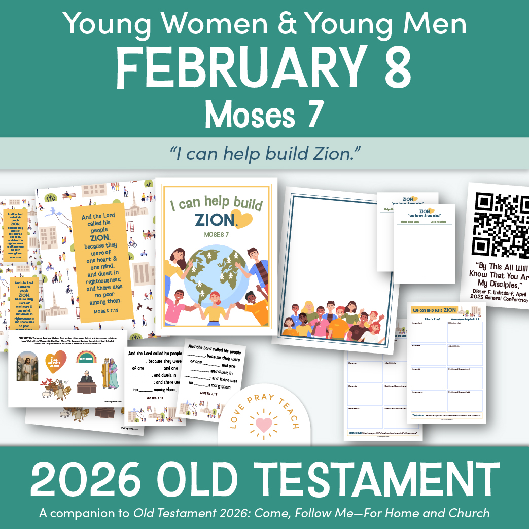 Young Women and Young Men 2026 Printable Lesson Pack for February 2–8: “The Lord Called His People Zion” Moses 7