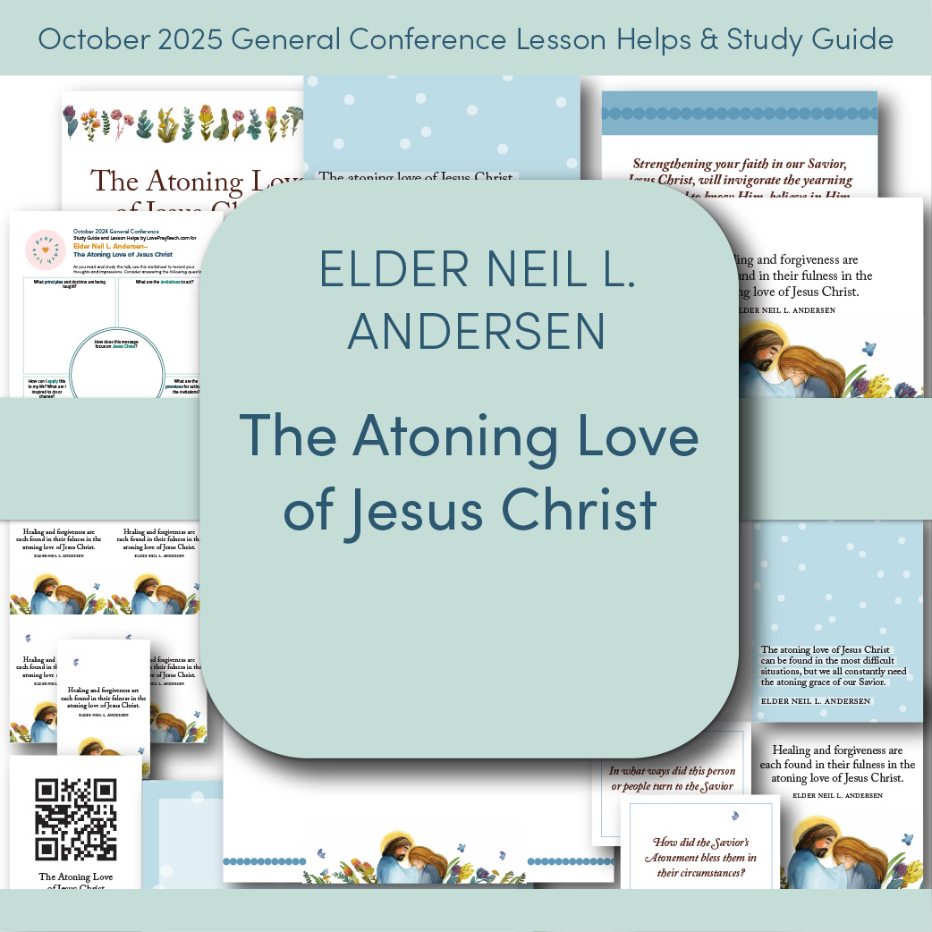 "The Atoning Love of Jesus Christ" By Elder Neil L. Andersen | October 2025 General Conference | Study Guides and Lesson Aid
