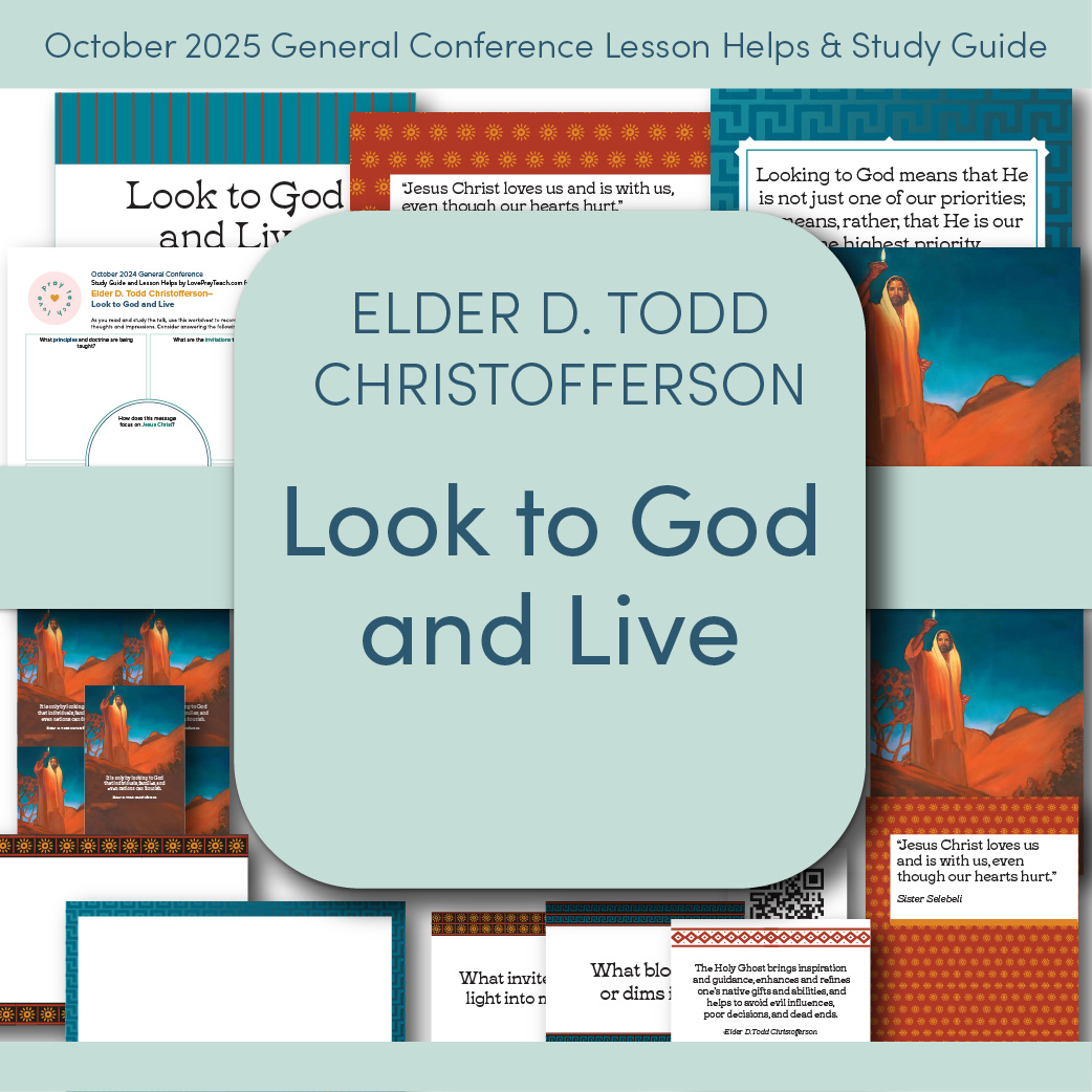 "Look to God and Live" By Elder D. Todd Christofferson | October 2025 General Conference | Study Guides and Lesson Aid